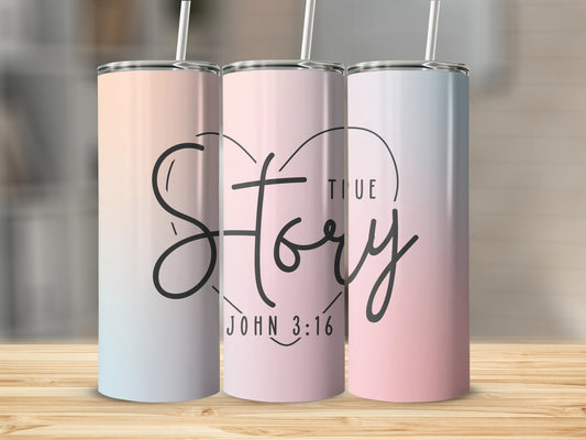 True Story 20 oz Straight Tumbler